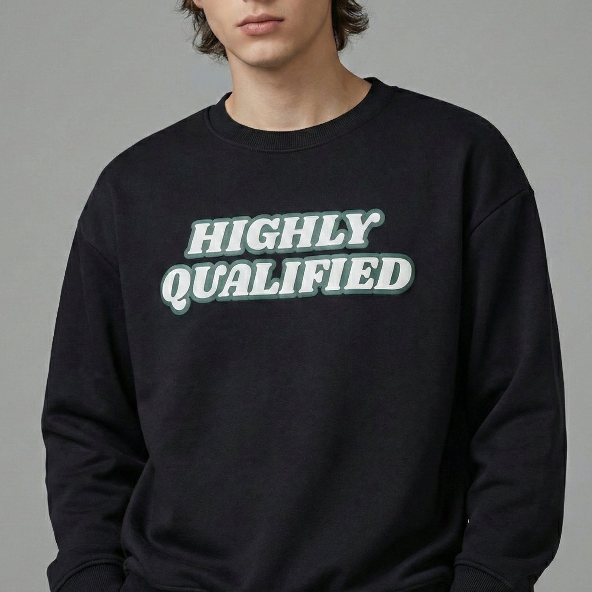 "HIGHLY QUALIFIED" Sweatshirt