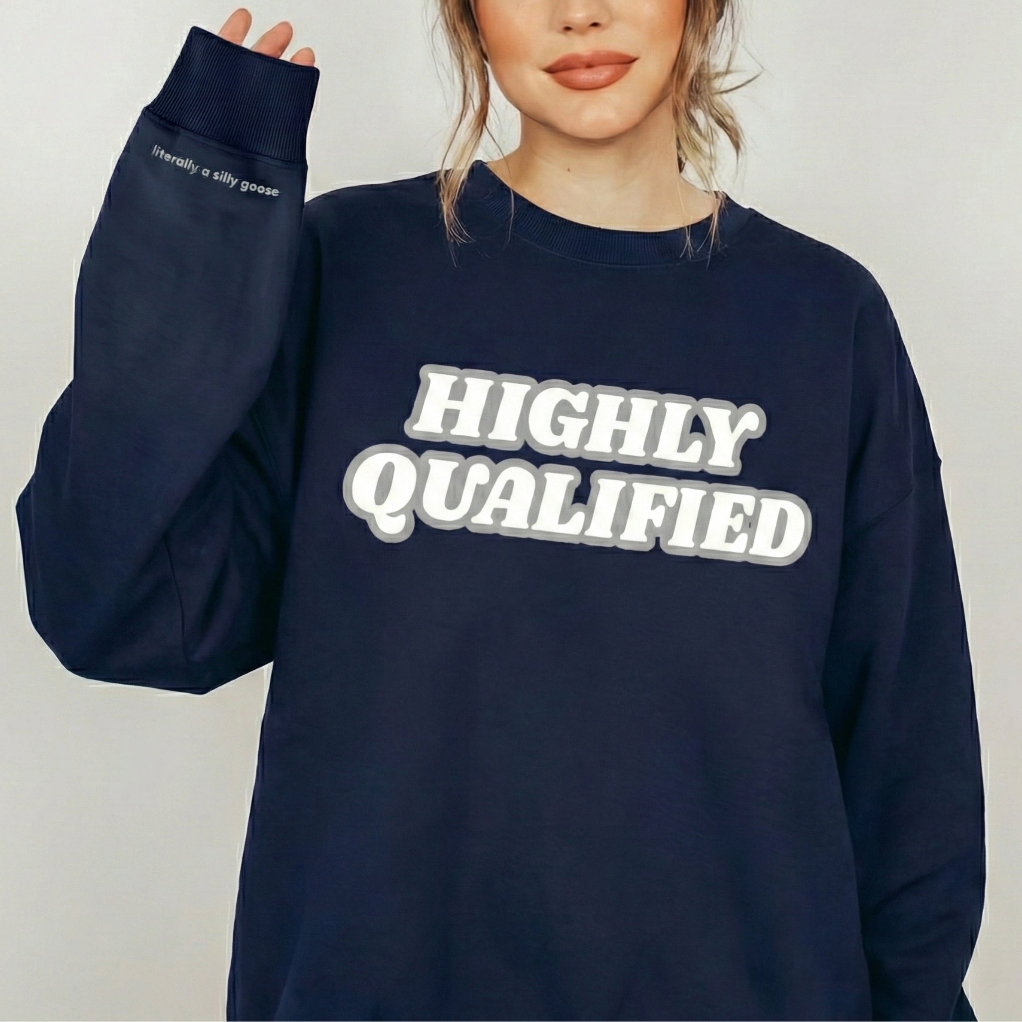 "HIGHLY QUALIFIED" Sweatshirt