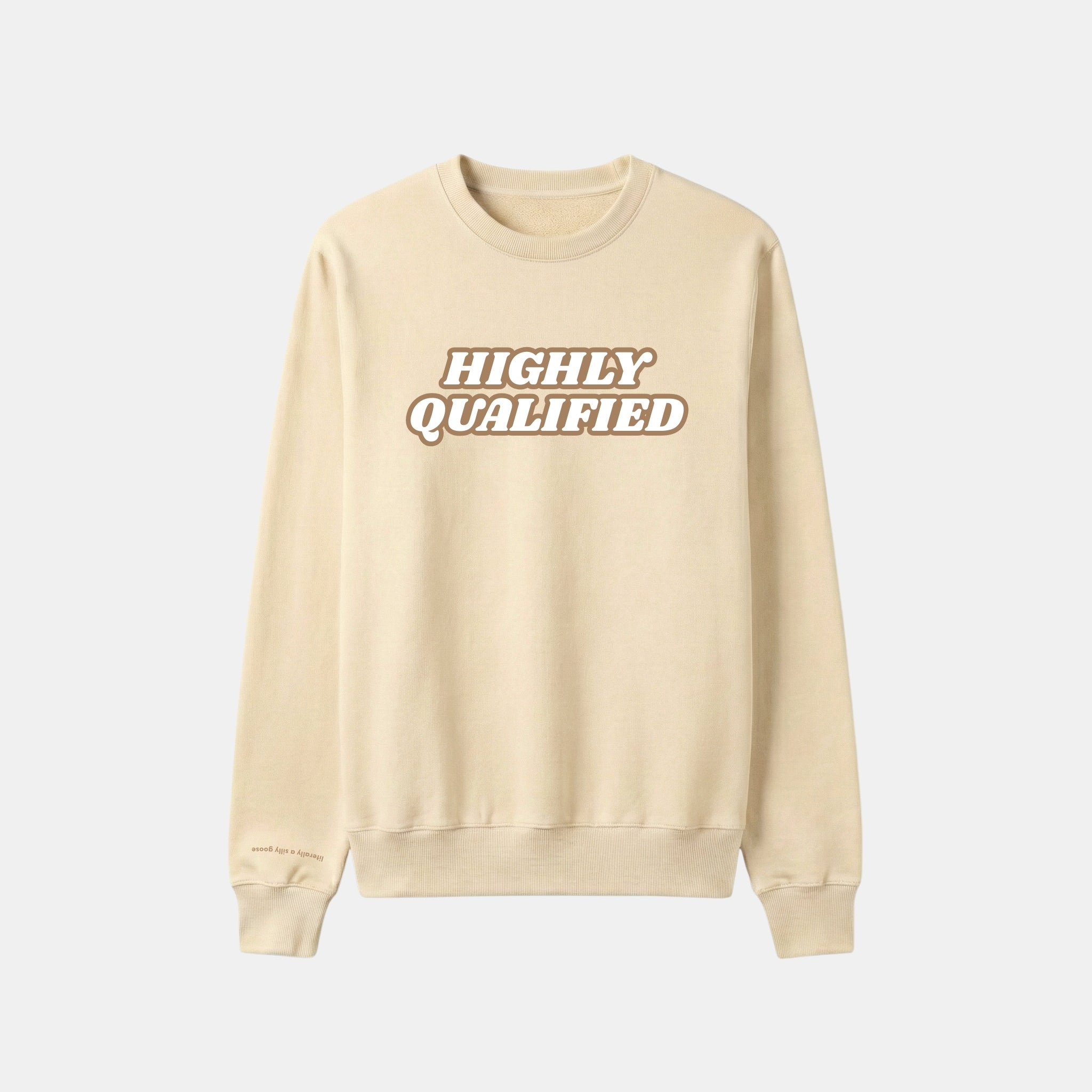 "HIGHLY QUALIFIED" Sweatshirt