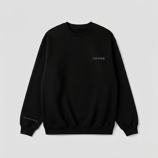 "I’M FINE" Crewneck