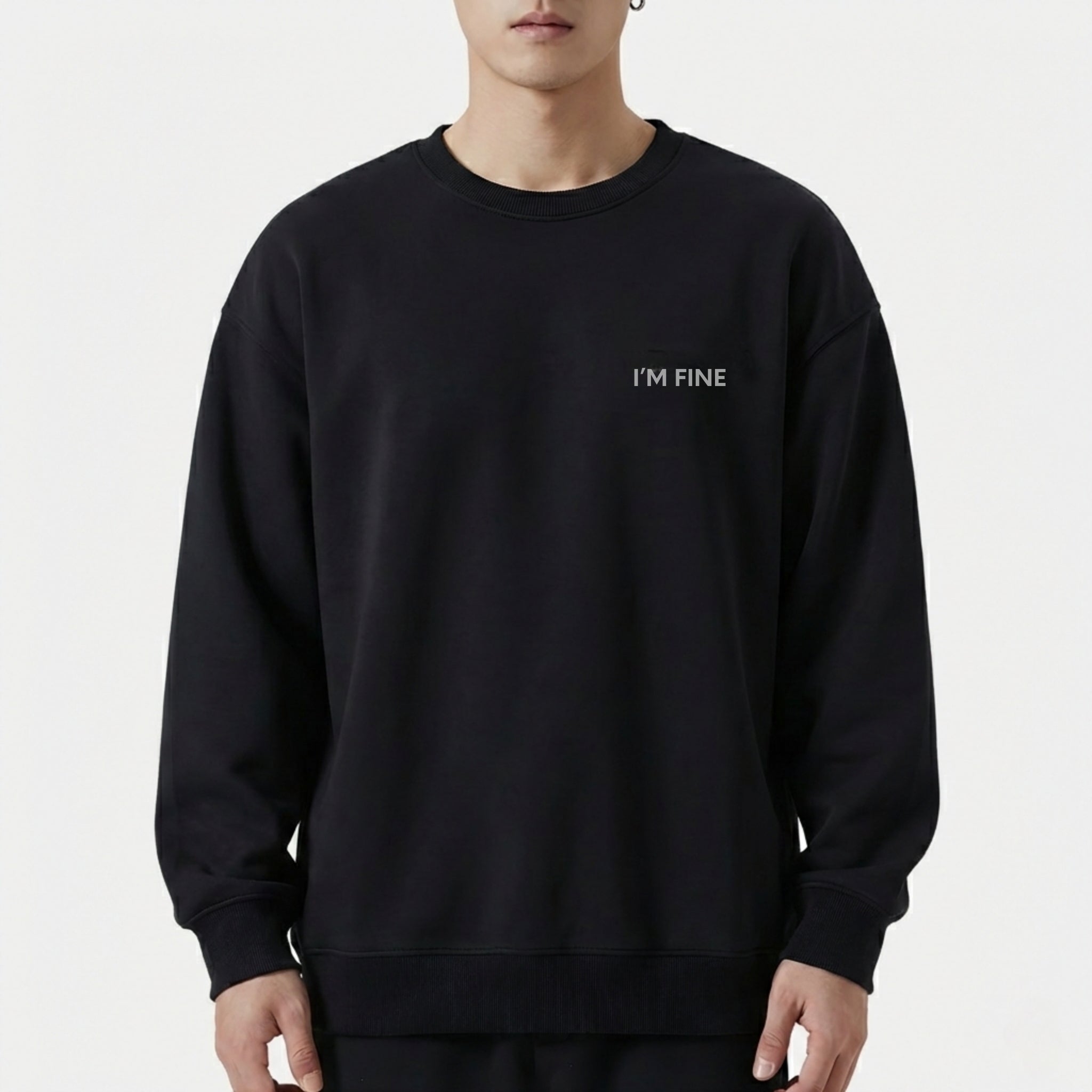 "I’M FINE" Crewneck