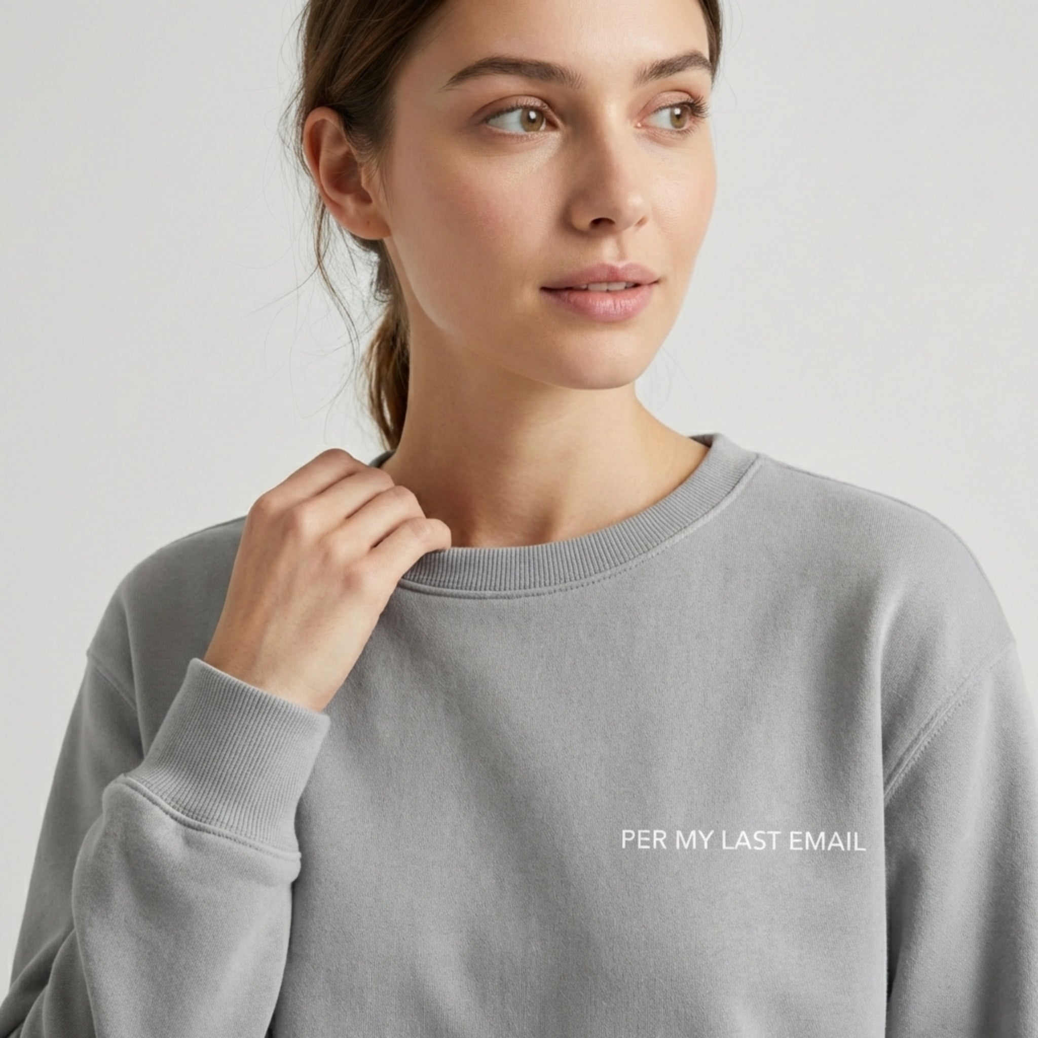 "PER MY LAST EMAIL" Crewneck