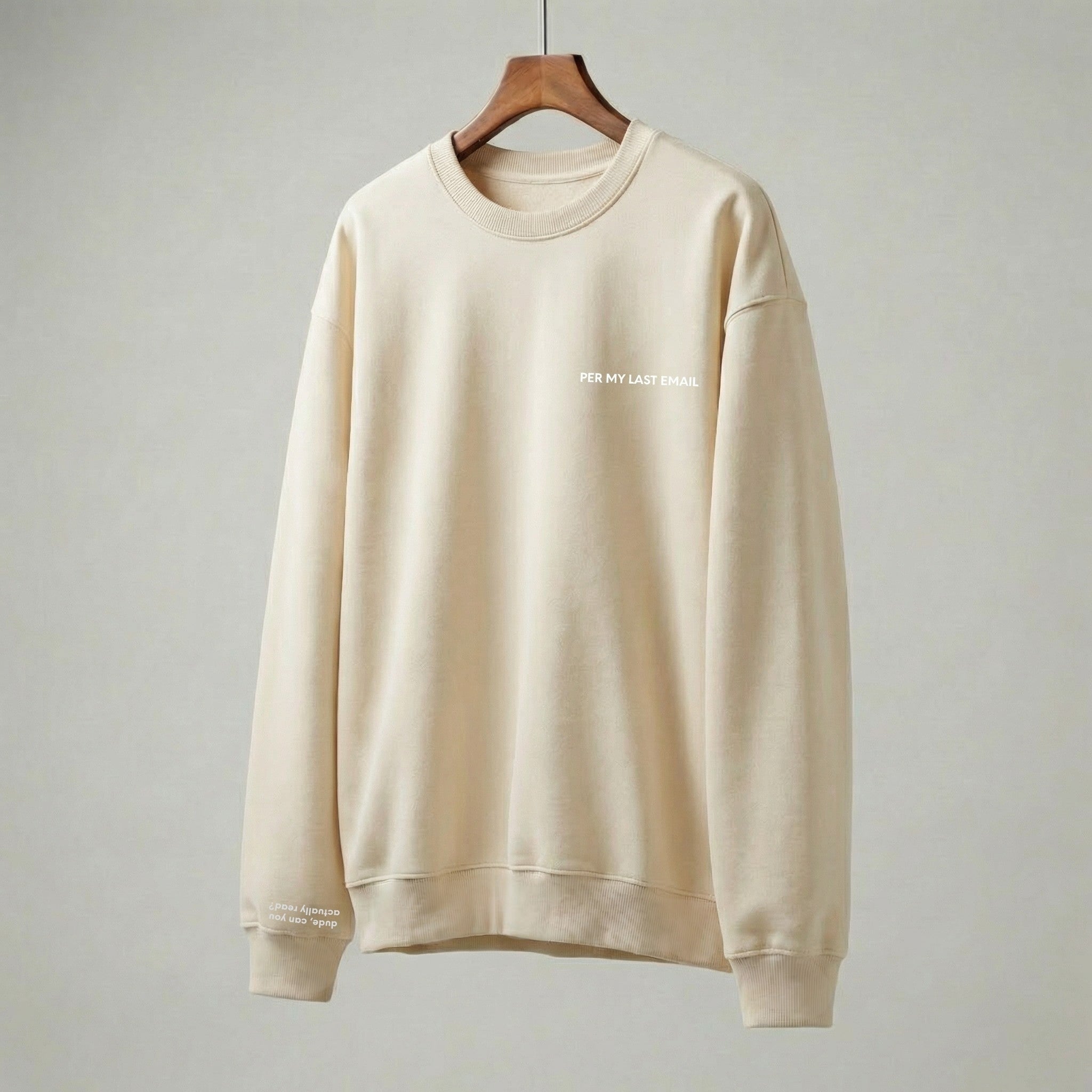 "PER MY LAST EMAIL" Crewneck