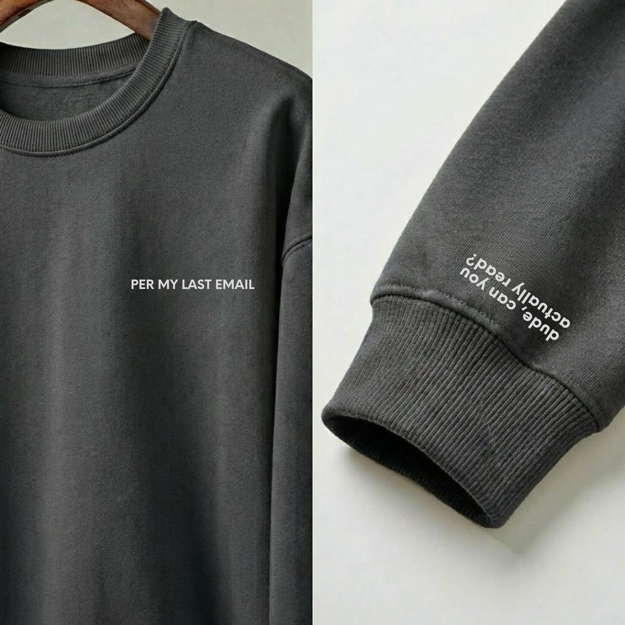 "PER MY LAST EMAIL" Crewneck