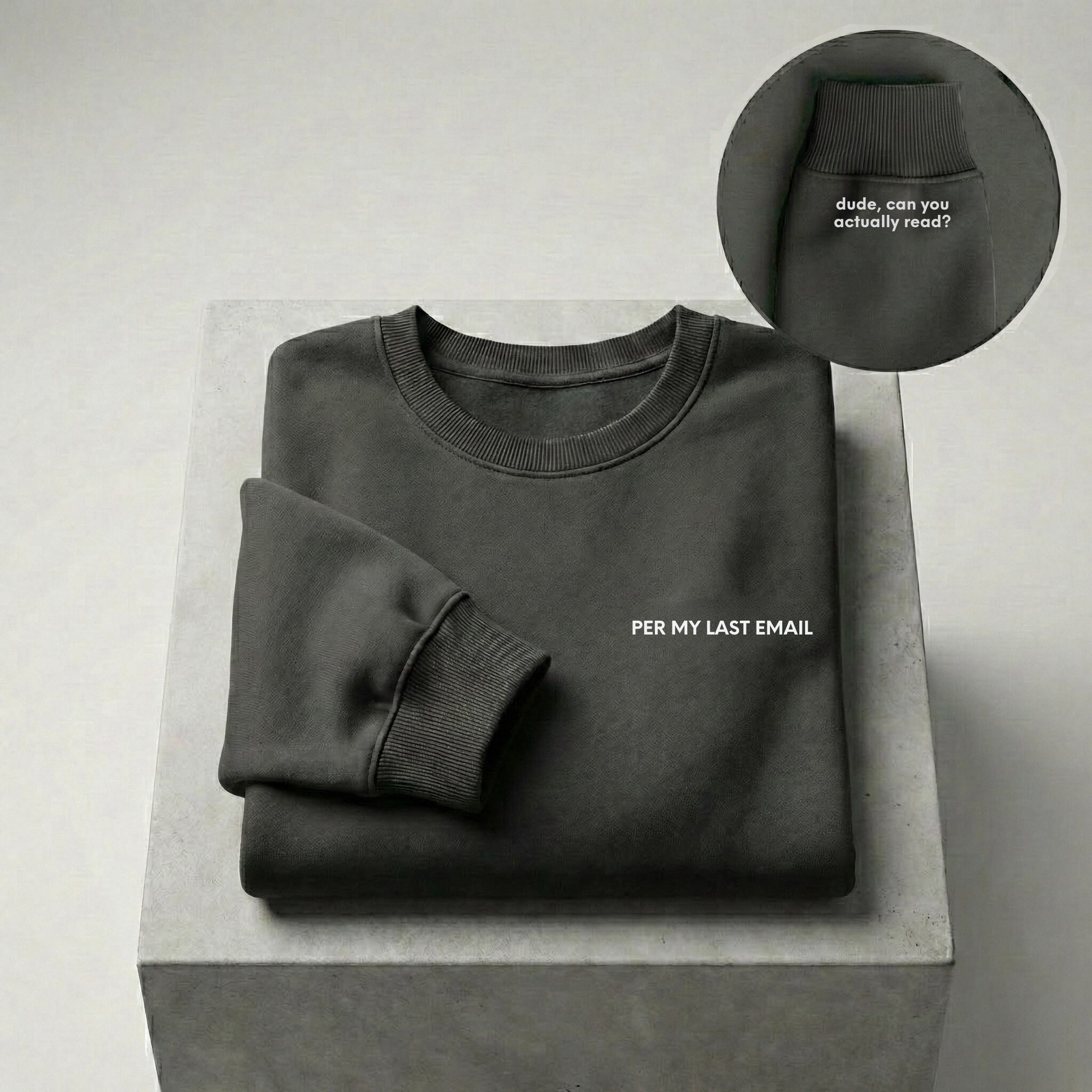 "PER MY LAST EMAIL" Crewneck