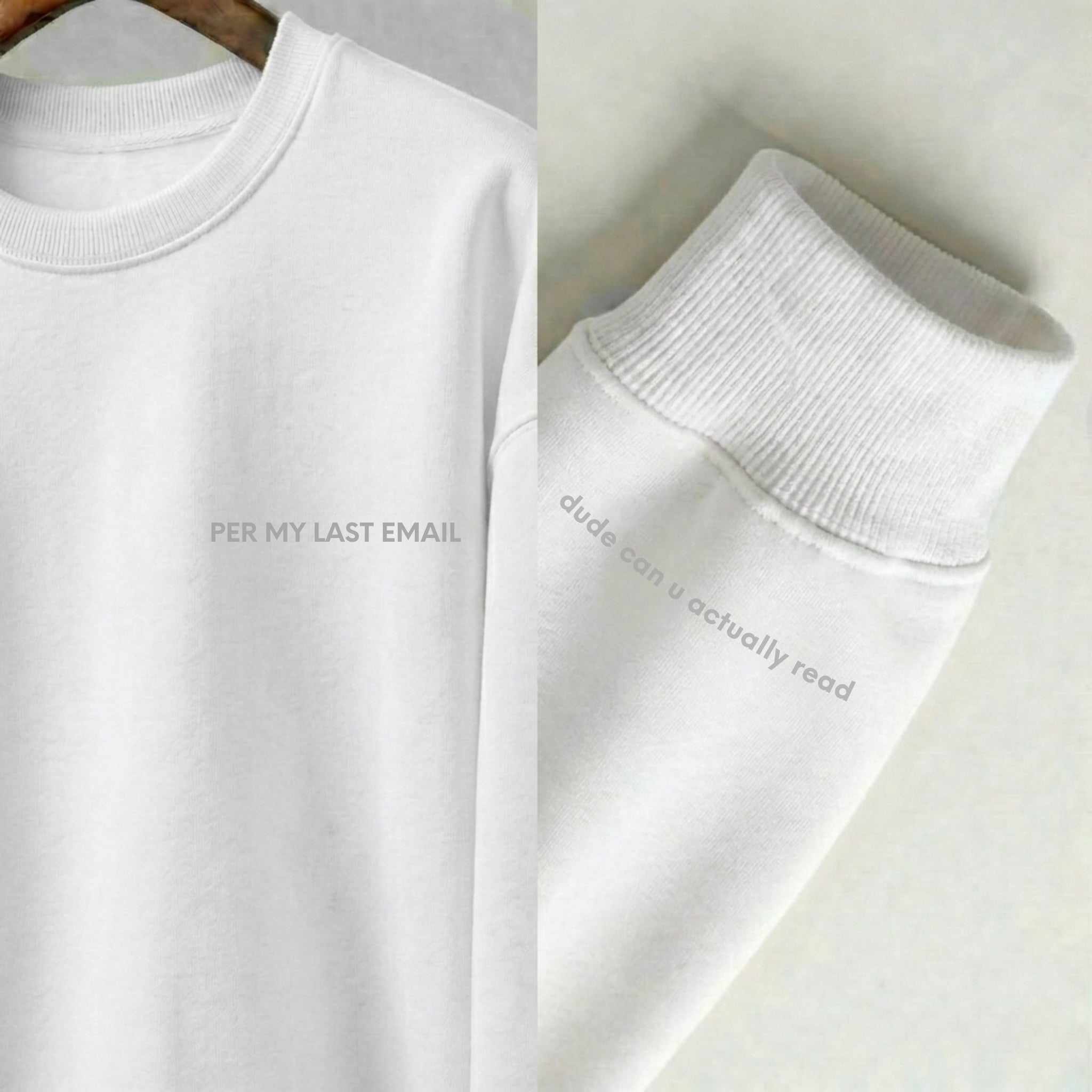 "PER MY LAST EMAIL" Crewneck